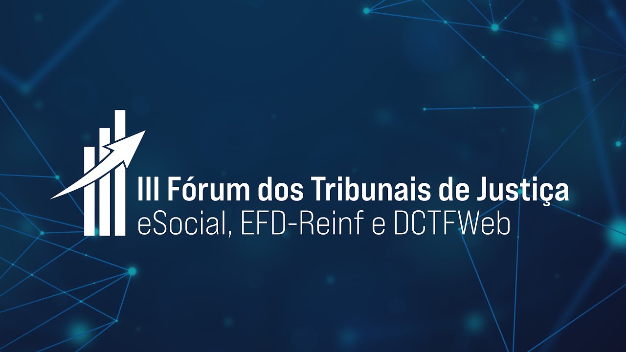 III Fórum dos Tribunais de Justiça sobre eSocial, EFD-Reinf e DCTFWeb (01/10/2025 - TARDE)