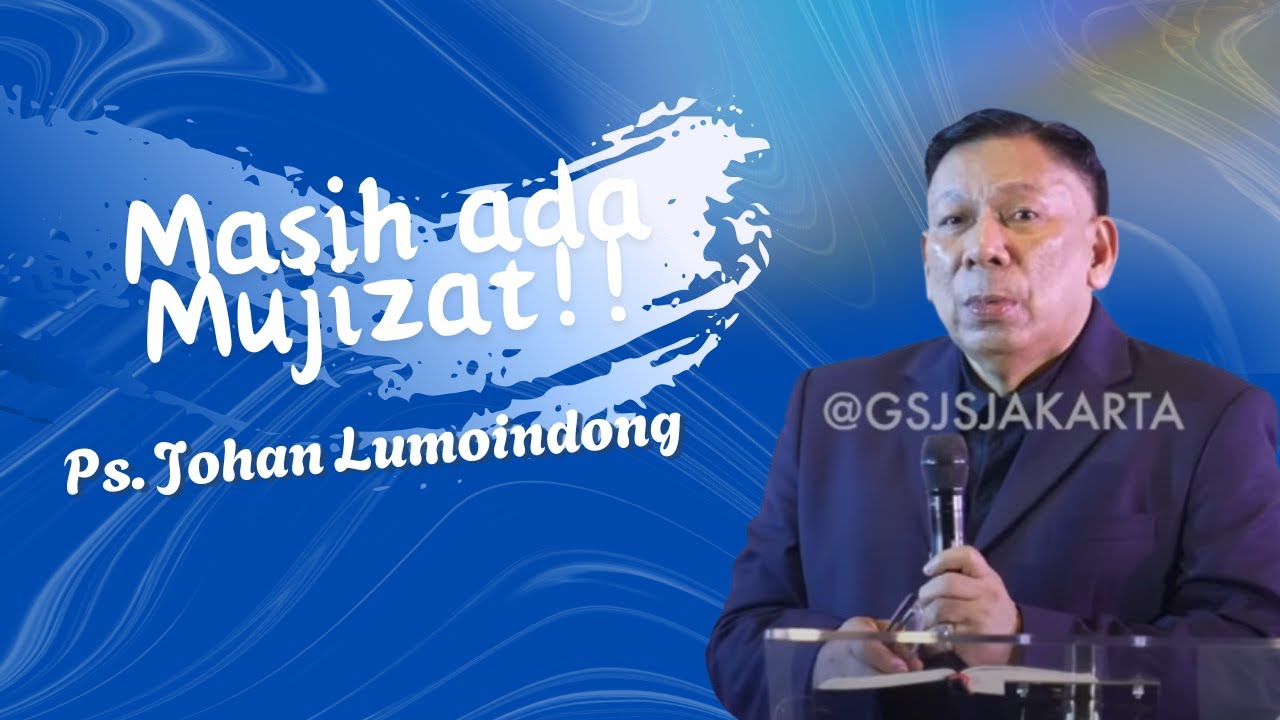 Masih ada Mujizat!! - Ps. Johan Lumoindong