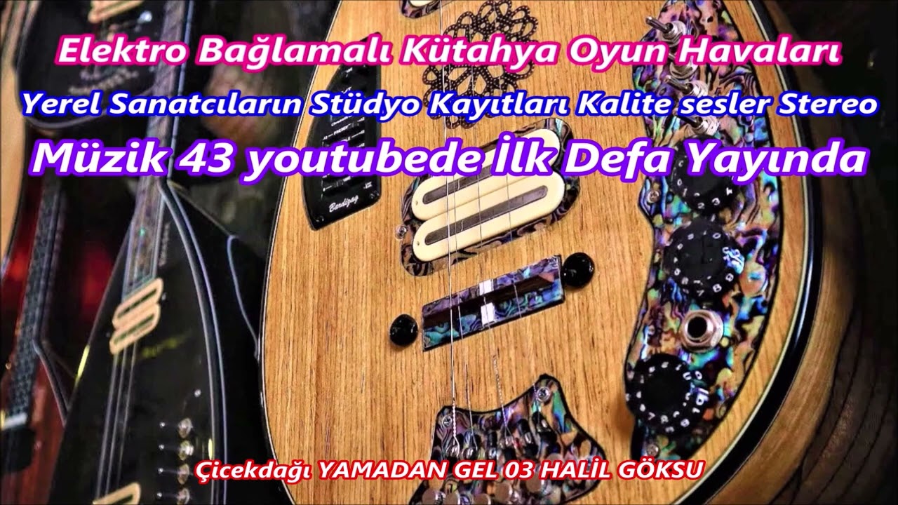 Çicekdağı YAMADAN GEL 03 HALİL GÖKSU  Elektro+Kütahya+Tavşanlı+Oyun +Havası+Stüdyo