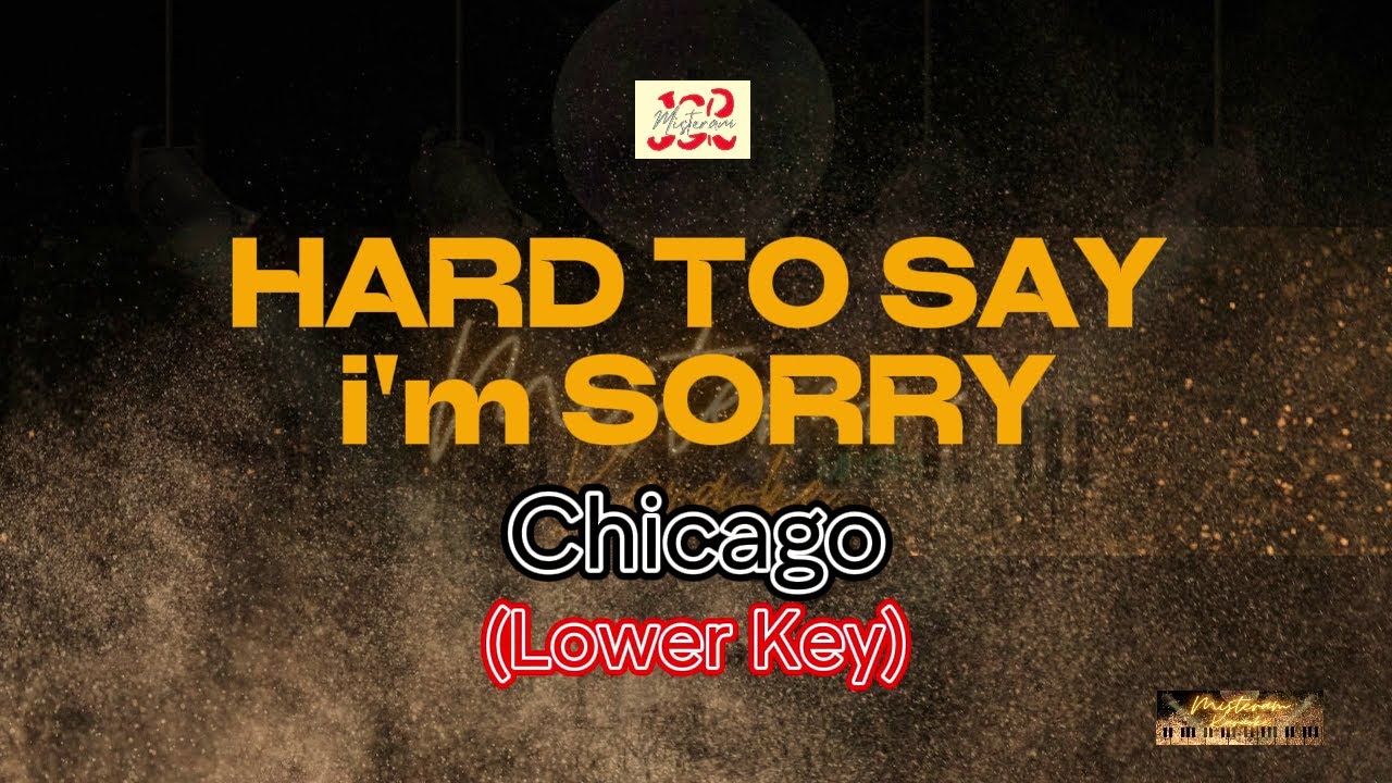 Chicago - Hard to say i'm sorry  (LOWER KEY) (KARAOKE VERSION)