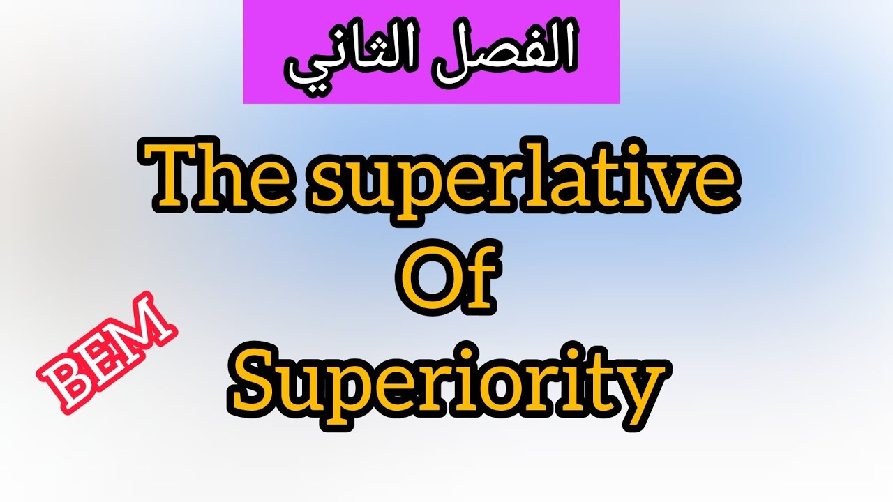The superlative of superiority