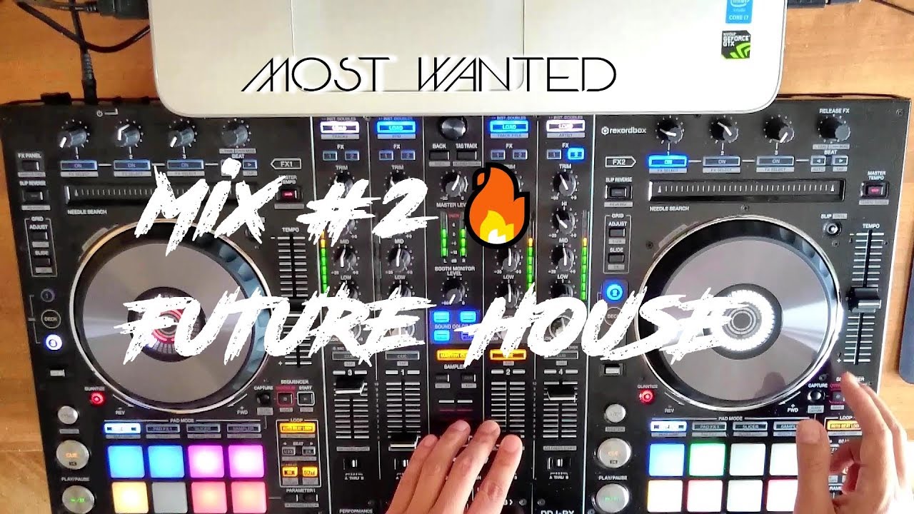 Mix #2 🔥 / Pioneer DDJ-RX / FUTURE HOUSE (2017) / Rekordbox DJ / MOST WANTED 😎
