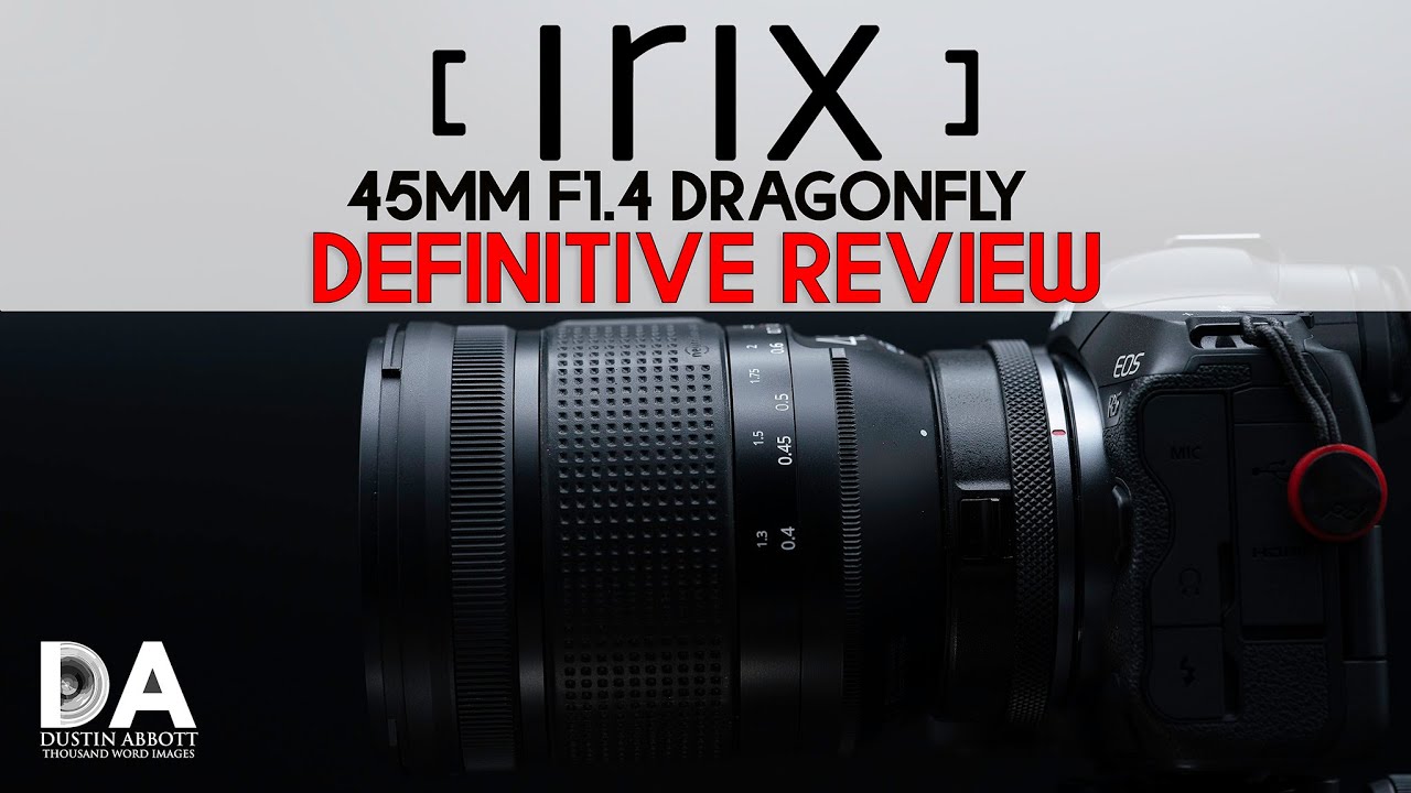 Irix 45mm F1.4 Dragonfly Definitive Review | 4K