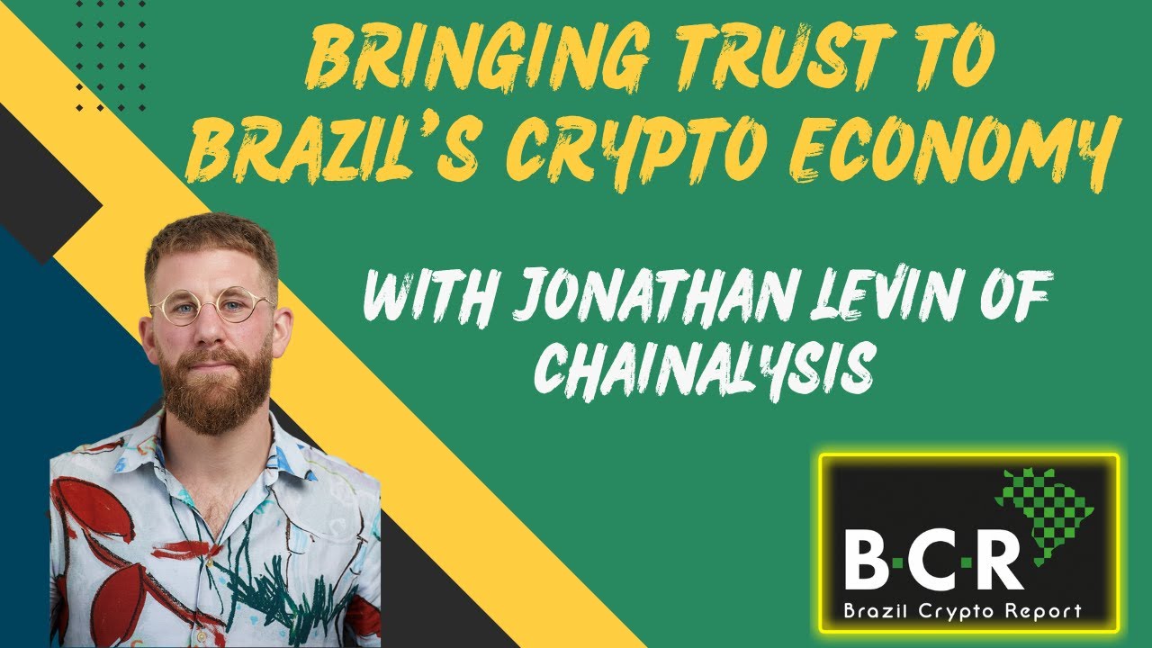 Jonathan Levin of Chainalysis on Bringing Trust to Brazil's Crypto Economy