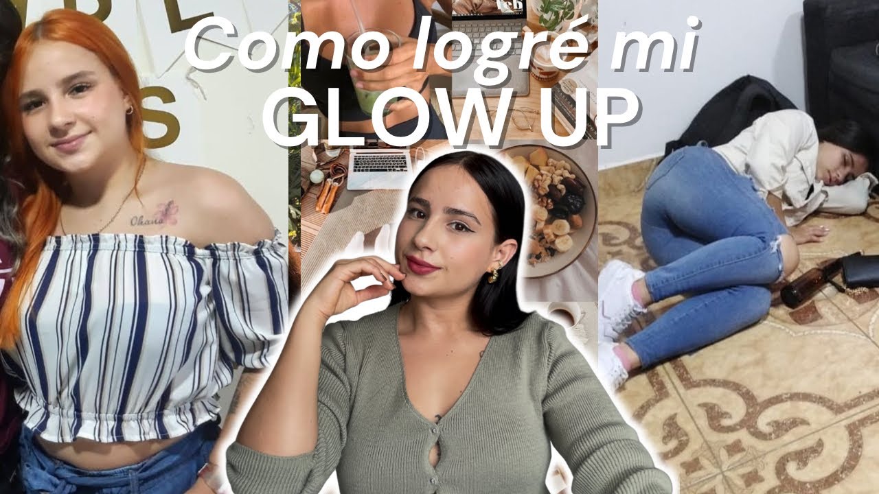 COMO TENER UN GLOW UP y salir del montón | Sofía Ospina Martínez 