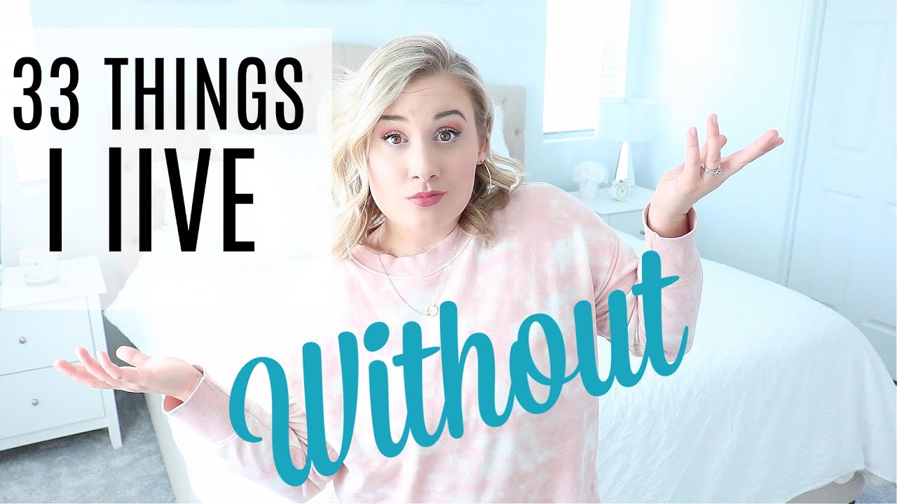 33 THINGS I NO LONGER BUY AS A MINIMALIST| ONE YEAR OF MINIMALISM