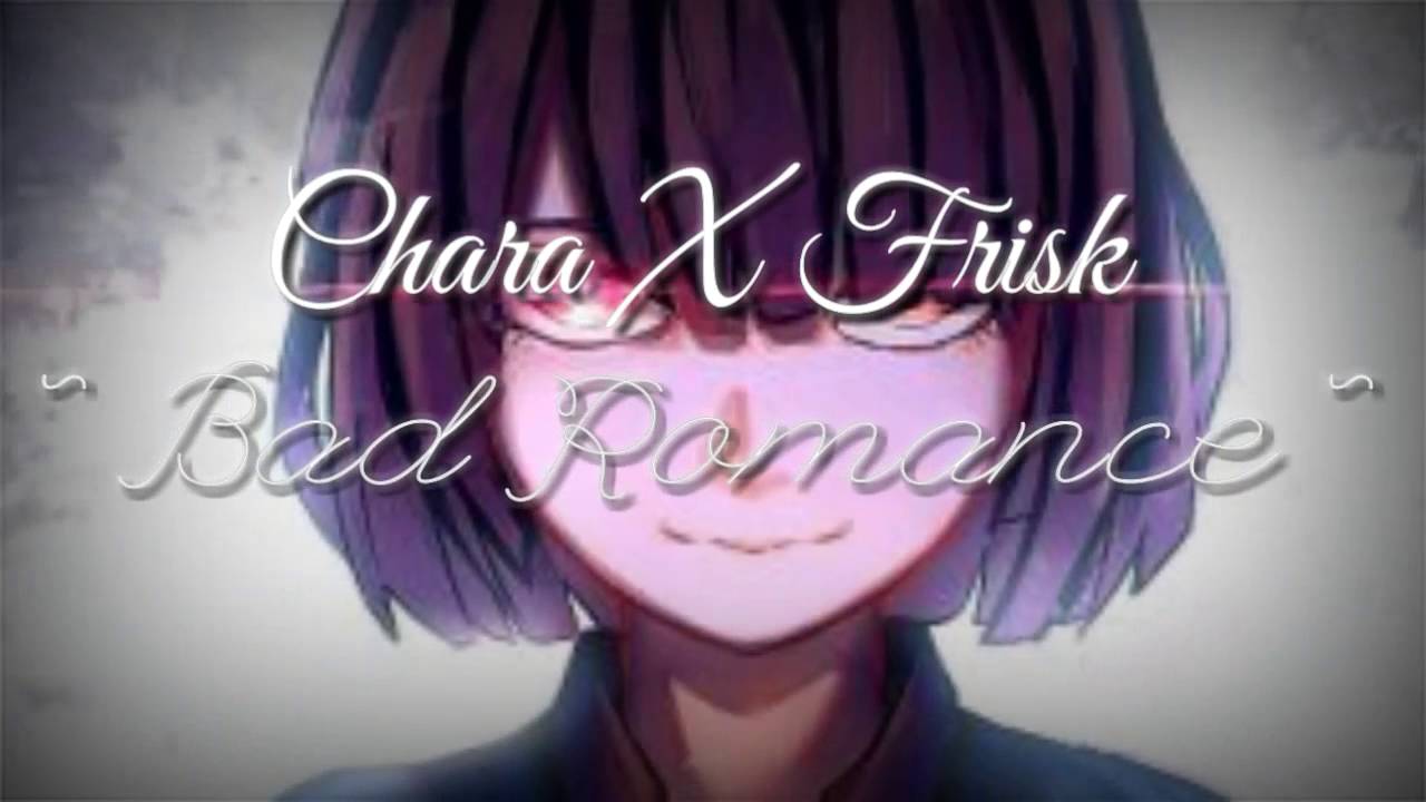 Chara X Frisk ~ Tribute ~ {Bad Romance}