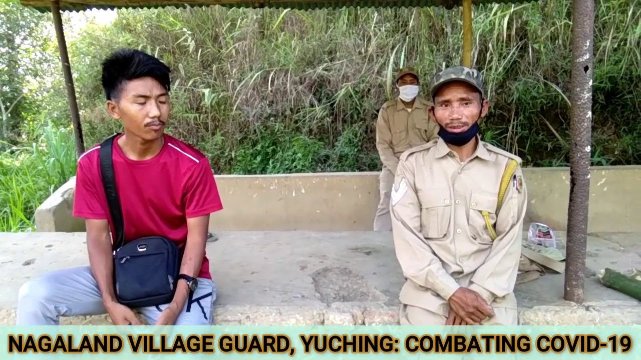 NAGALAND VILLAGE GUARD, YUCHING: COMBATING COVID-19
