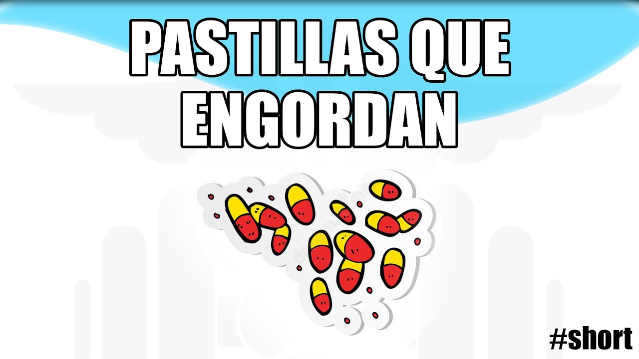 5 💊PASTILLAS 💊que te pueden ENGORDAR #short #shorts
