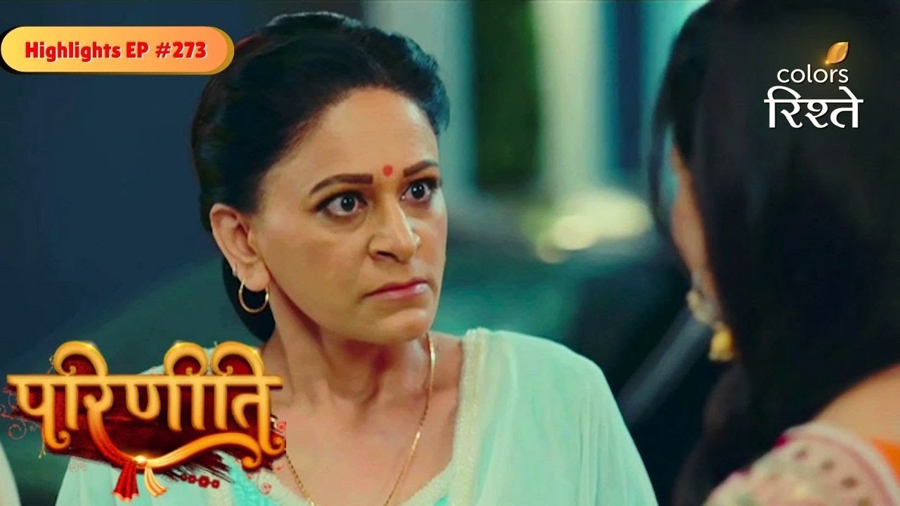 Parineeti | Gurinder Blames Pari | Highlights Ep - 273 | Colors Rishtey