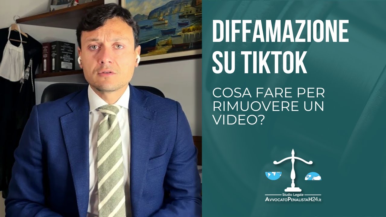 Diffamazione su TikTok: cosa fare per rimuovere un video? Avvocato Penalista H24