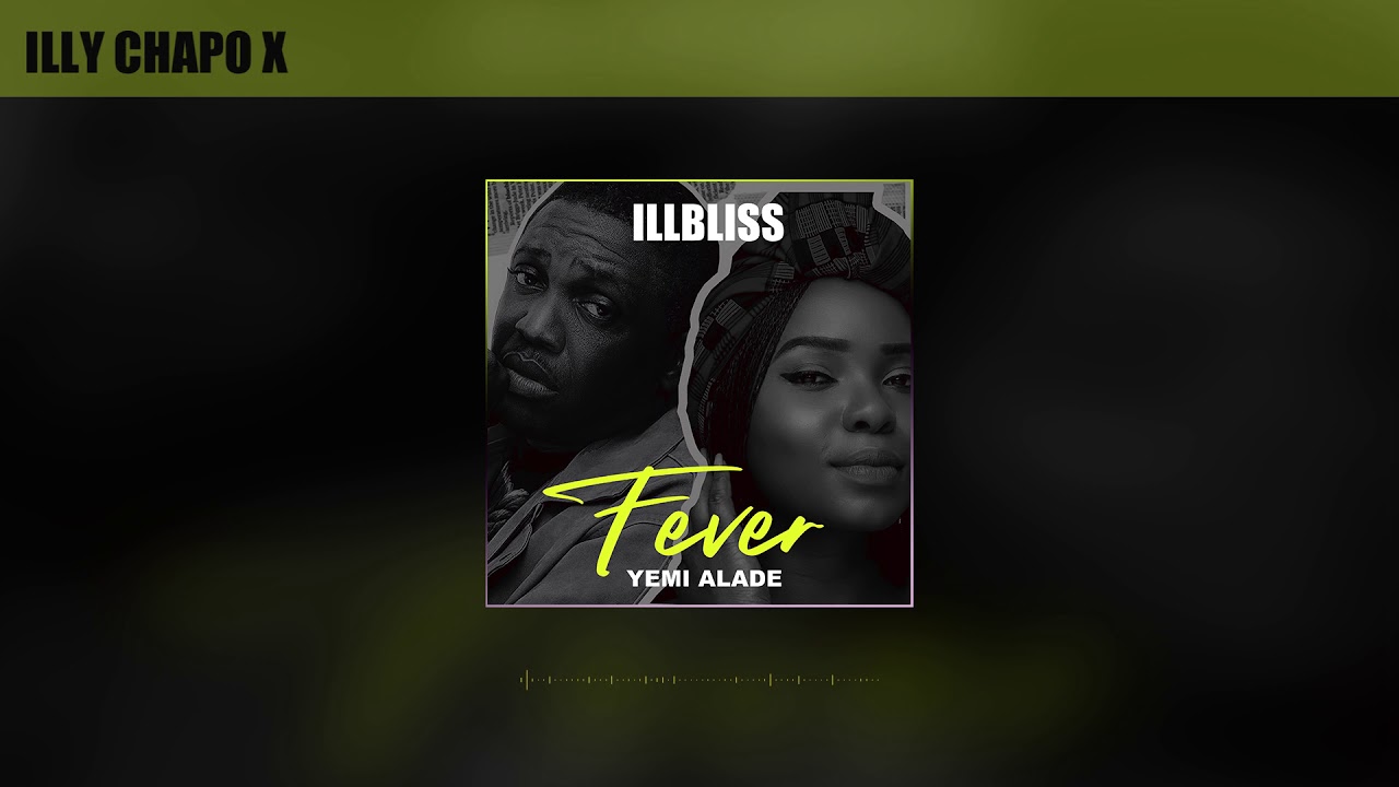 ILLBLISS - Fever (Official Audio) ft. Yemi Alade
