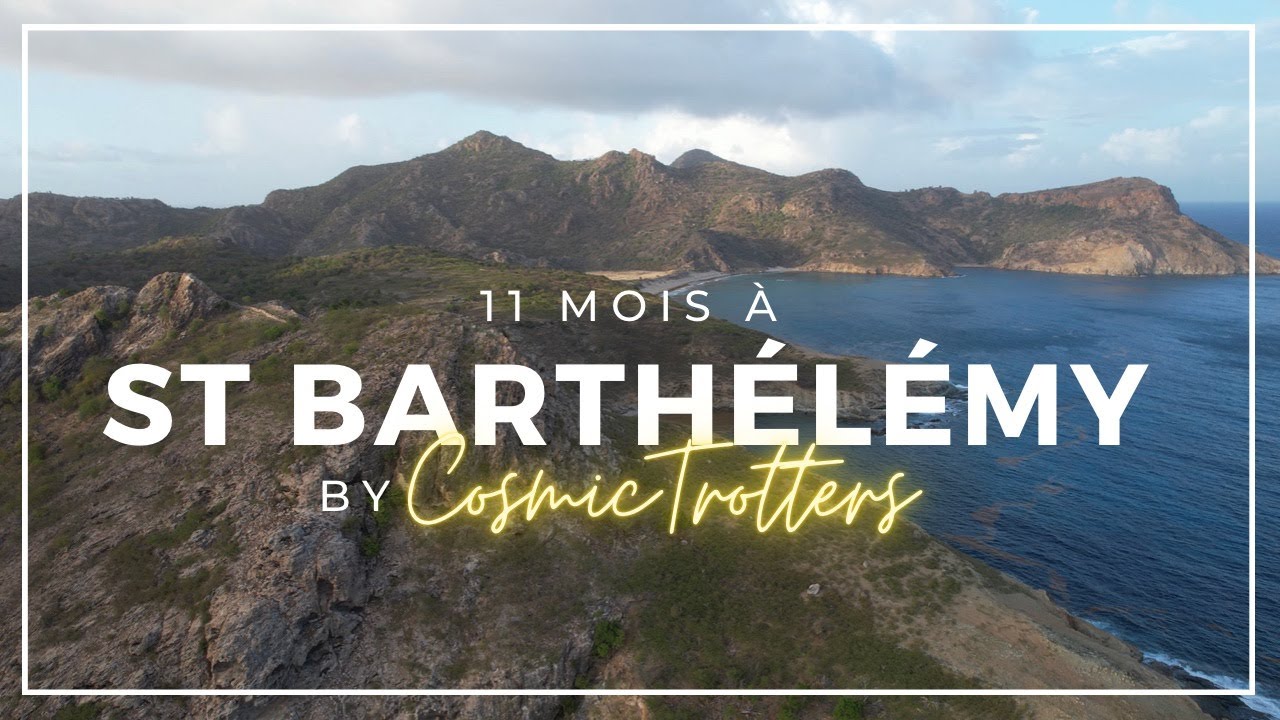 11 MOIS À ST BARTHÉLEMY | by Cosmictrotters
