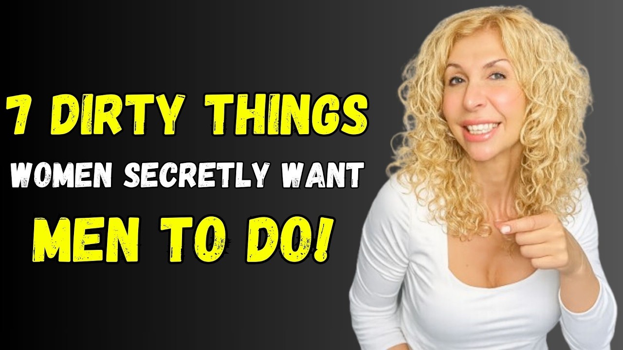7 ‘Dirty’ Things Women Secretly Want Men to Do But Never Say Out Loud