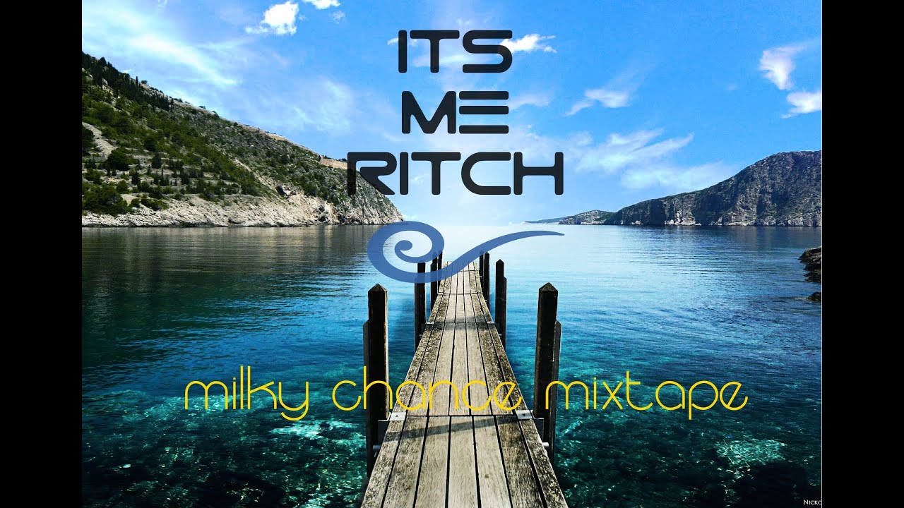 Milky Chance Mixtape  - Remixes - 20 Minutes