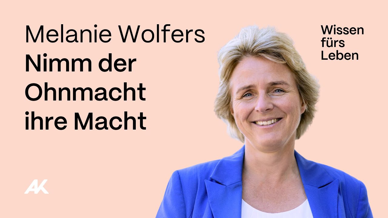 Melanie Wolfers: Nimm der Ohnmacht ihre Macht