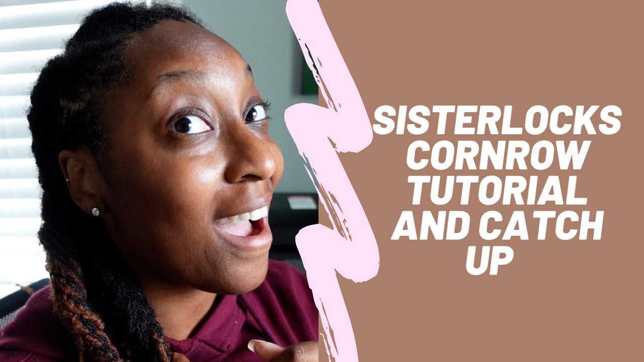 Sisterlocks And Cornrows - The Perfect Combo!