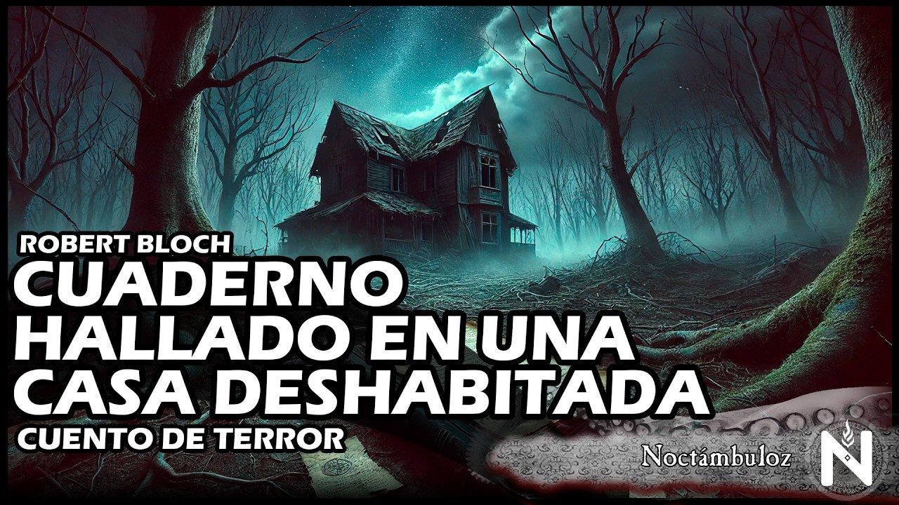 CUADERNO HALLADO EN UNA CASA DESHABITADA - Robert Bloch - Audiolibro de terror #audiolibro #terror