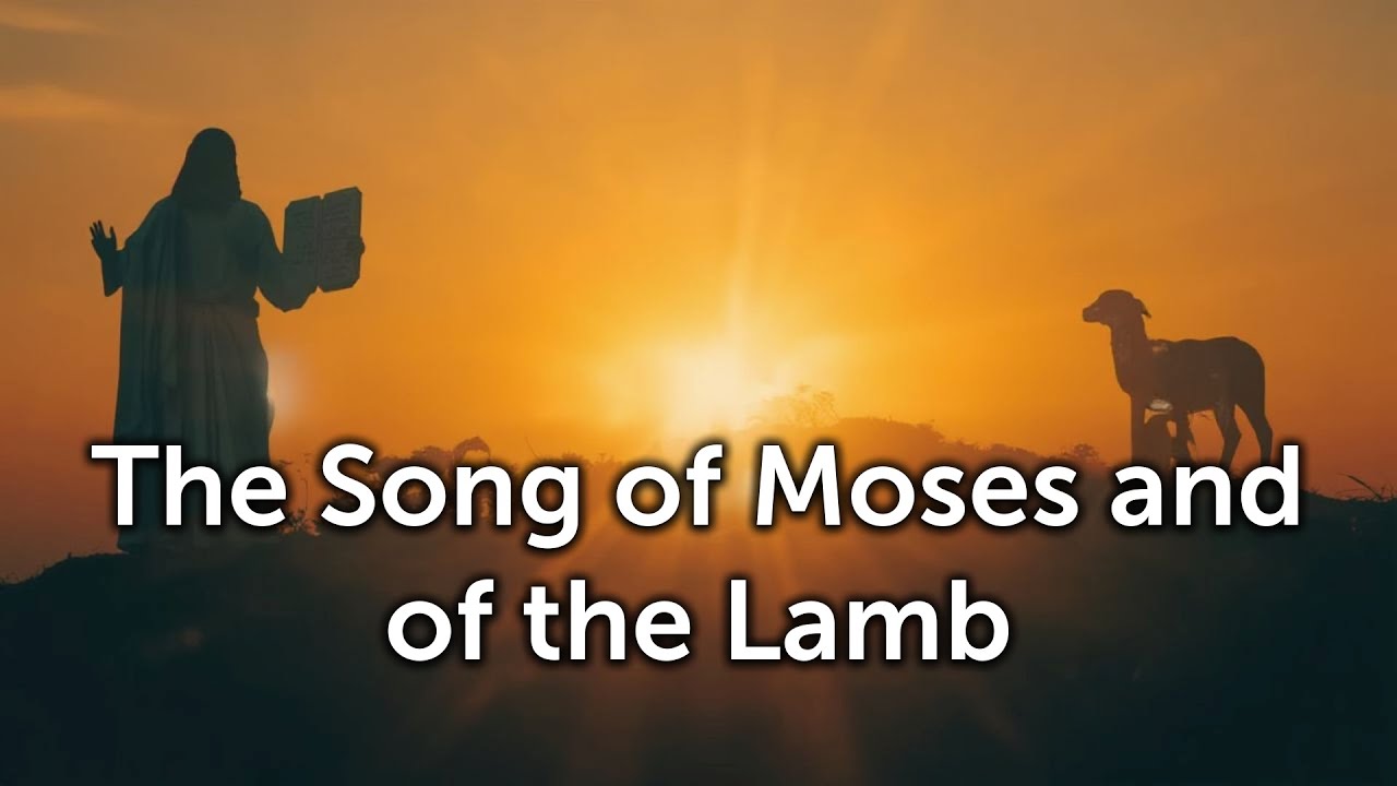 The Song of Moses and of the Lamb (Revelation 15:1–4)