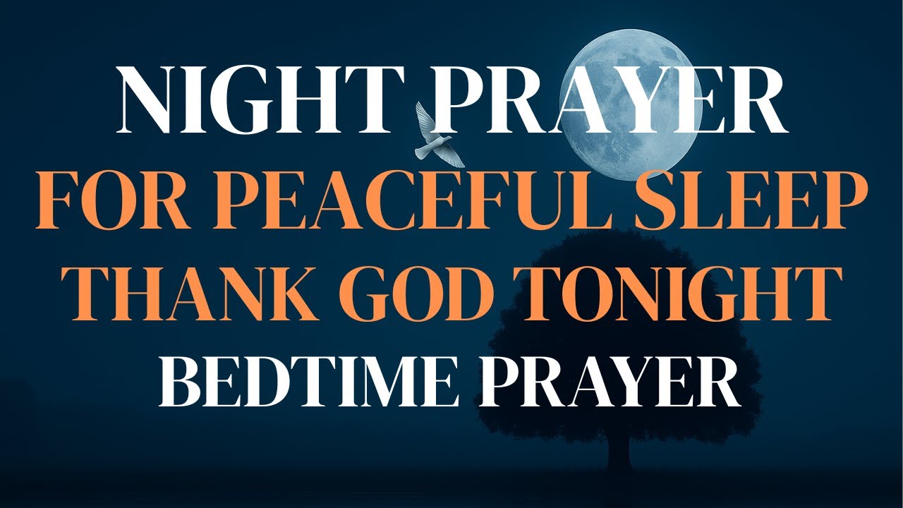 Night Prayer Before Going to Bed🌙| Thank God for Today & Sleep Peacefully in God’s Perfect Rest