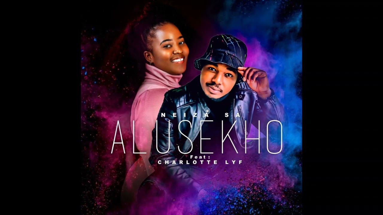 Neiza SA - Alusekho (ft. Charlotte lyf)
