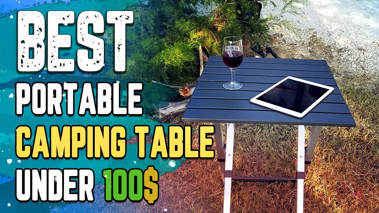 ✅Best Portable Camping Table under 100– Suggested By Experts!