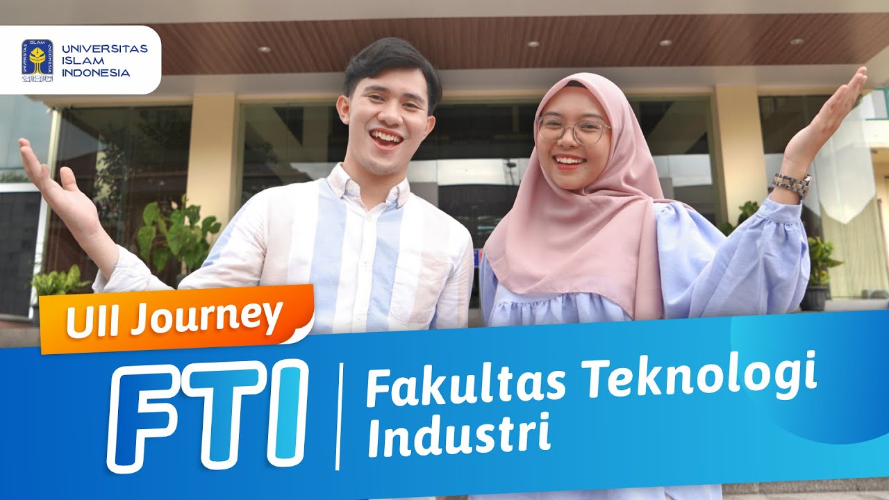 #UIIJOURNEY Fakultas Teknologi Industri UII