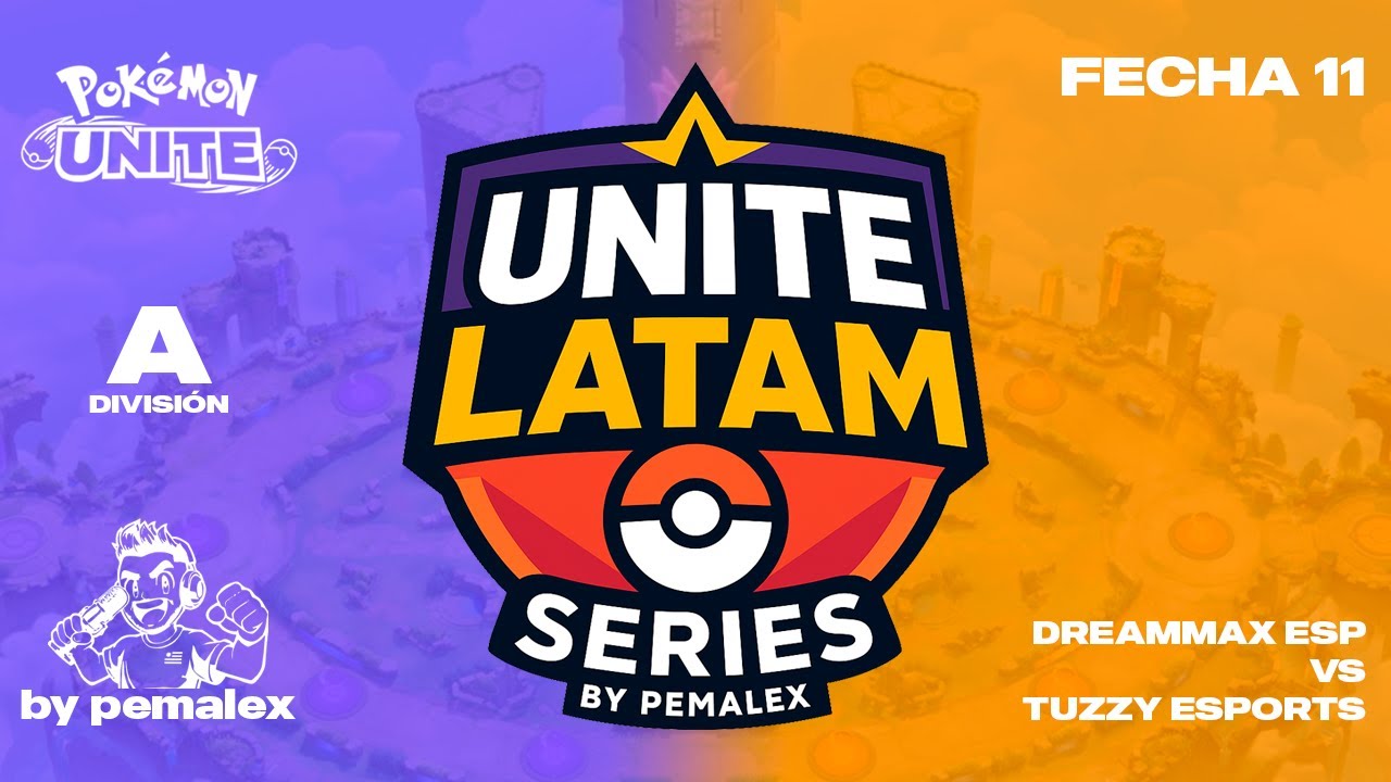 Dreammax Esports vs Tuzzy Esports - Fecha 11 | Unite Latam Series División A | Pokémon UNITE