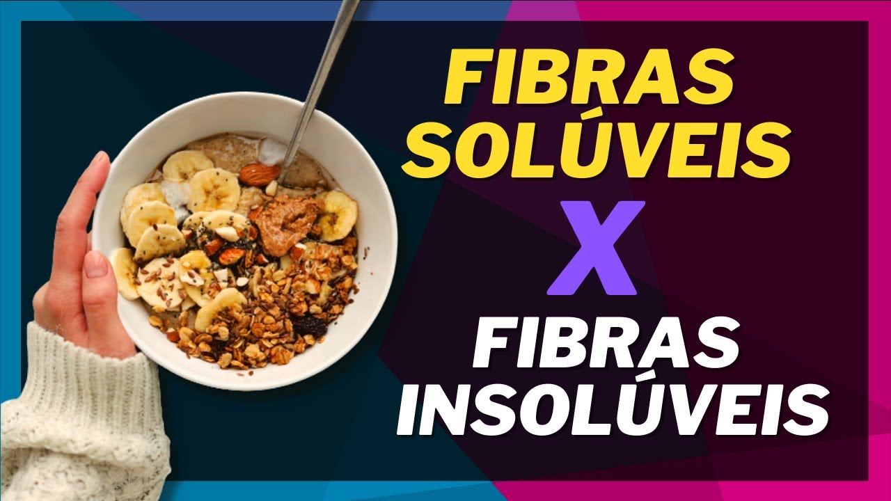 ▶️ QUAL A DIFEREN&Ccedil;A ENTRE FIBRAS SOL&Uacute;VEIS E FIBRAS INSOL&Uacute;VEIS | #bomsabersb