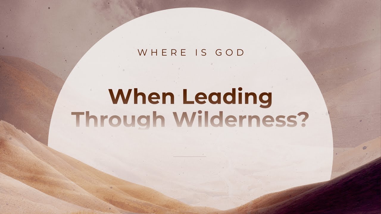 Where Is God When Leading Through The Wilderness? | Pastor Dennis Miller | 10:30amWorship Broadcast