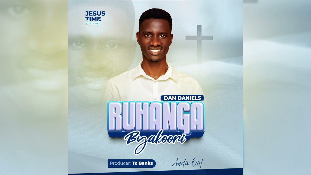 RUHANGA BYAKOORI-DAN DANIELS 