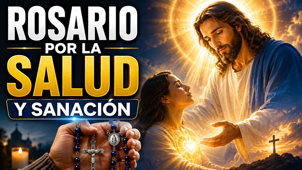 SANTO ROSARIO PARA LA SALUD Y SANACION DE LOS ENFERMOS