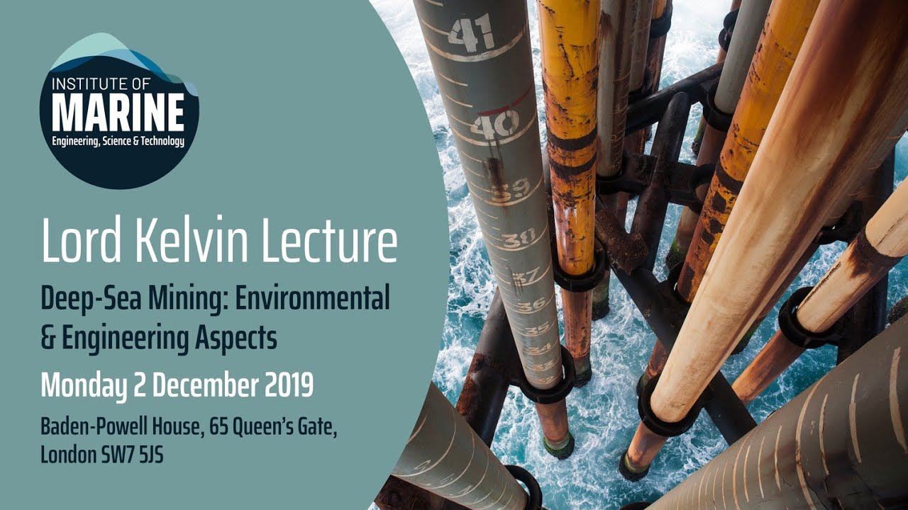 Lord Kelvin Lecture - Deep-Sea Mining: Environmental and Engineering Aspects