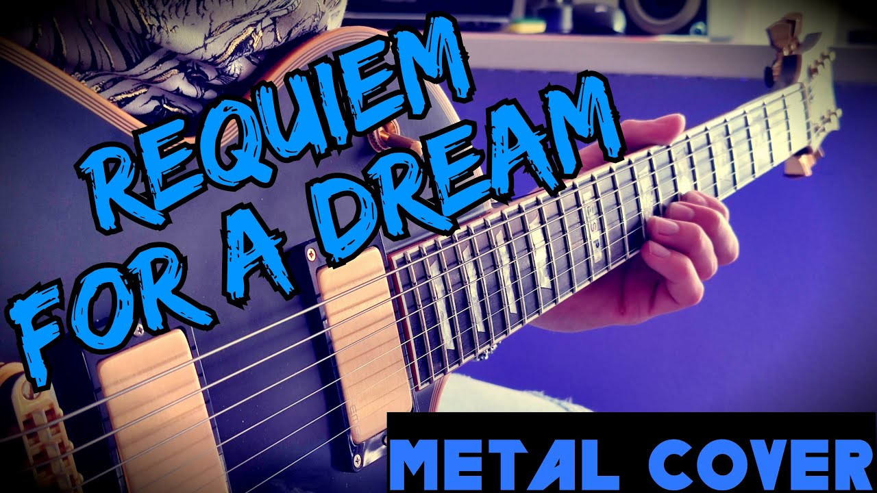 Requiem for A Dream (Metal Cover on guitar)