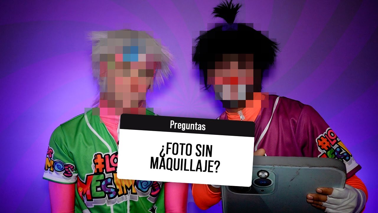 100 mil suscriptores ¡Y NOS DESMAQUILLAMOS! - #LosMesmosShow