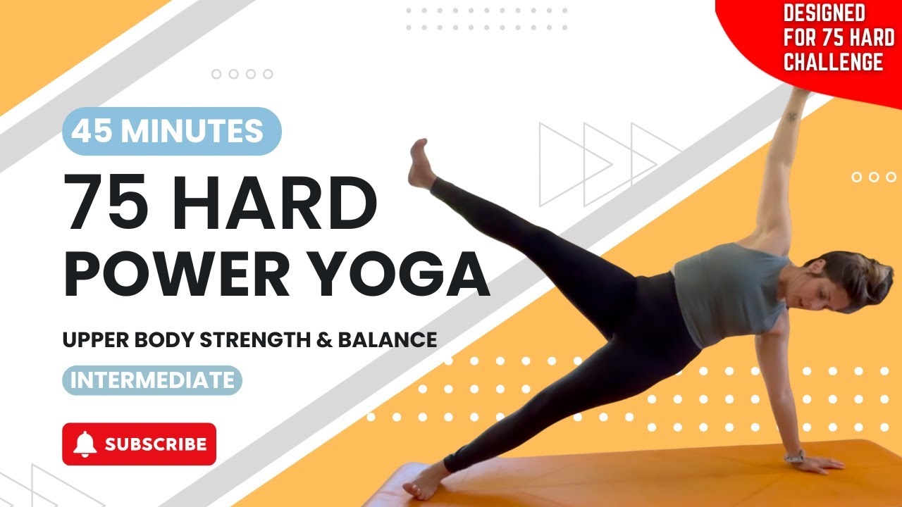 Sweaty Power Yoga | Upper Body Strength & Balance Control | Day 22 | 75 Hard YOGA