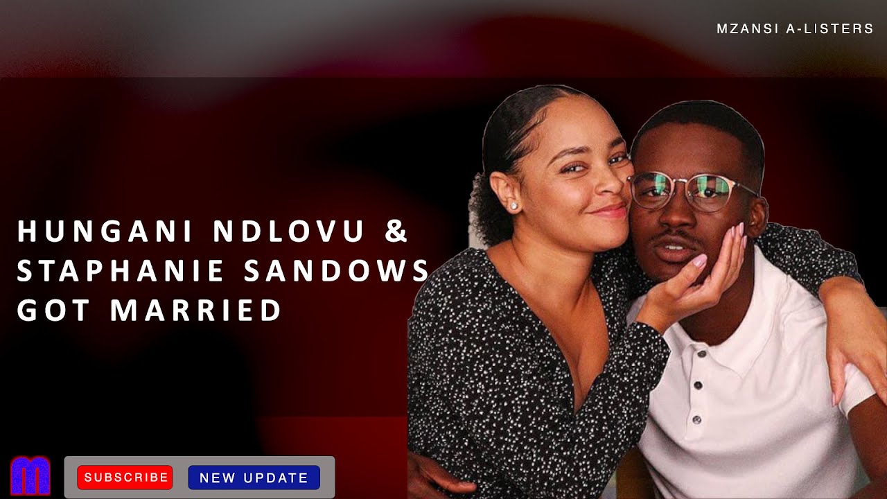 HUNGANI NDLOVU & STAPHANIE SANDOWS JUST GOT MARRIED