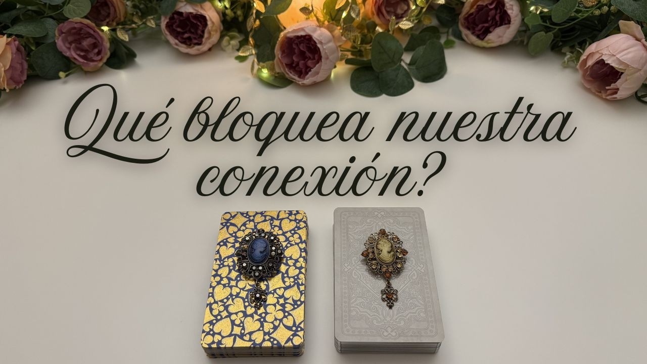 🔥❤️ QUÉ BLOQUEA VUESTRA CONEXIÓN?⚡️🤔 QUE LE PASA CONTIGO? Tarot Interactivo Hoy