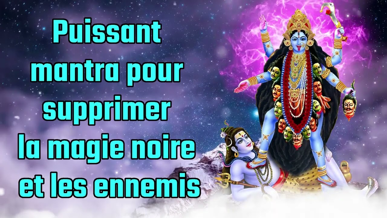 Mantra puissant pour éliminer la magie noire et les ennemis