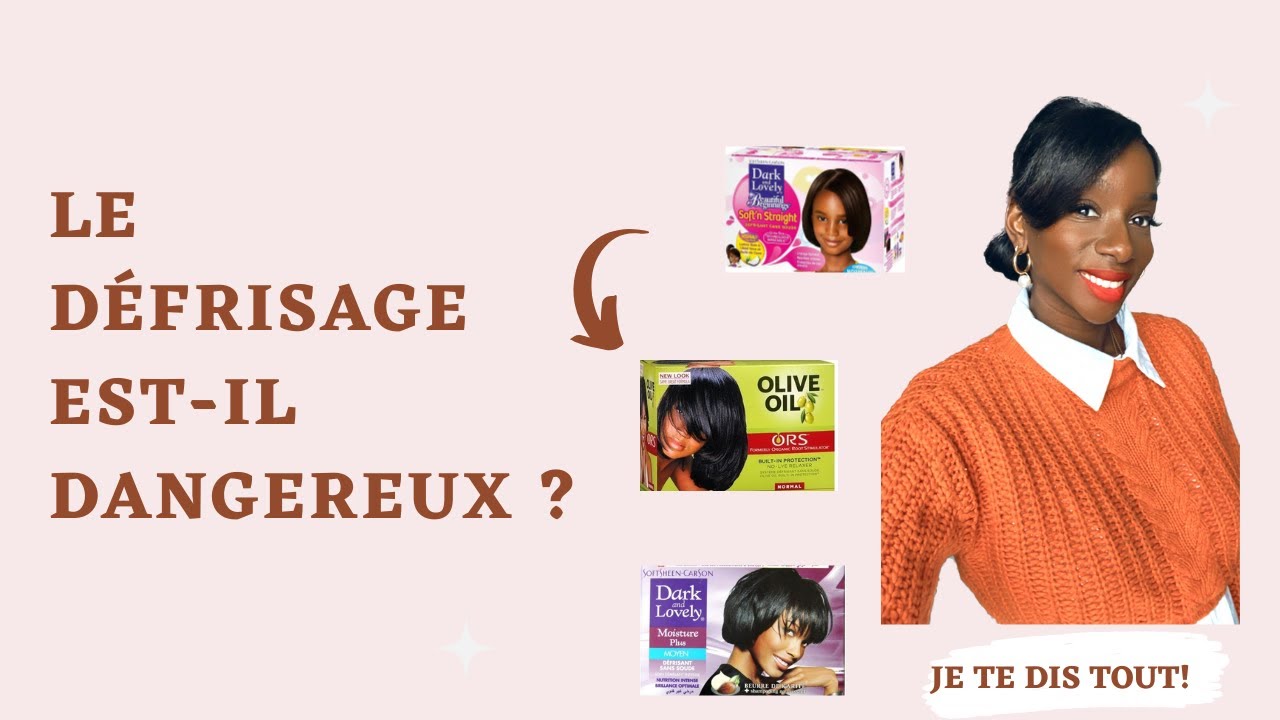 Le défrisage est-il réellement dangereux pour la santé?