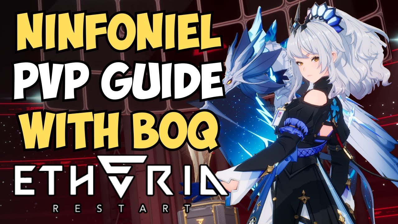 Ultimate Ninfoniel PvP Guide Featuring Boq | Etheria Restart