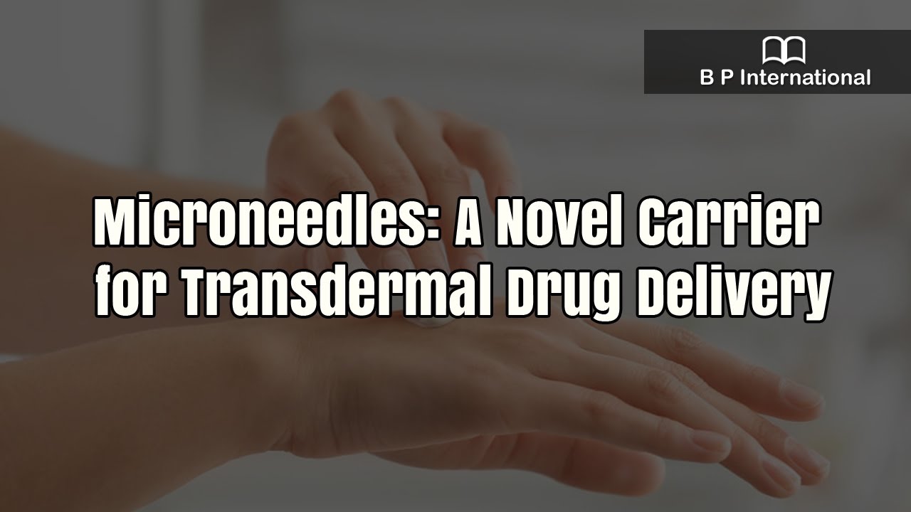 Microneedles: A Novel Carrier for Transdermal Drug Delivery