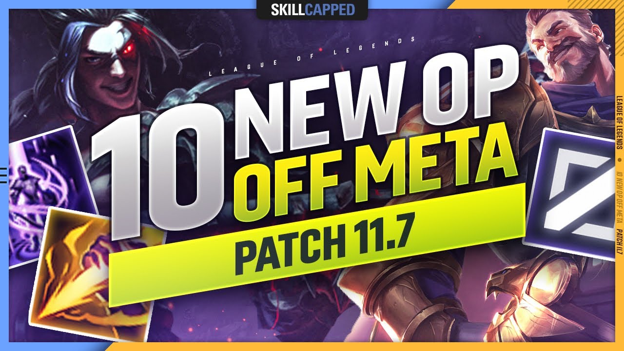 10 NEW OP OFF META Champions to CLIMB FAST on PATCH 11.7 - League of Legends