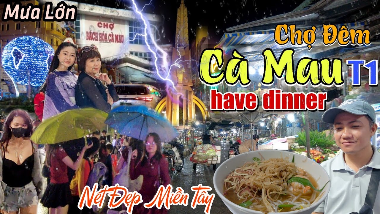 Cảnh Tượng Chợ Đêm Cà Mau Ngày Mưa Bão Thưởng Thức Ẩm Thực Cà Mau Quảng Trường Cà Mau Rực Lửa Tập 1