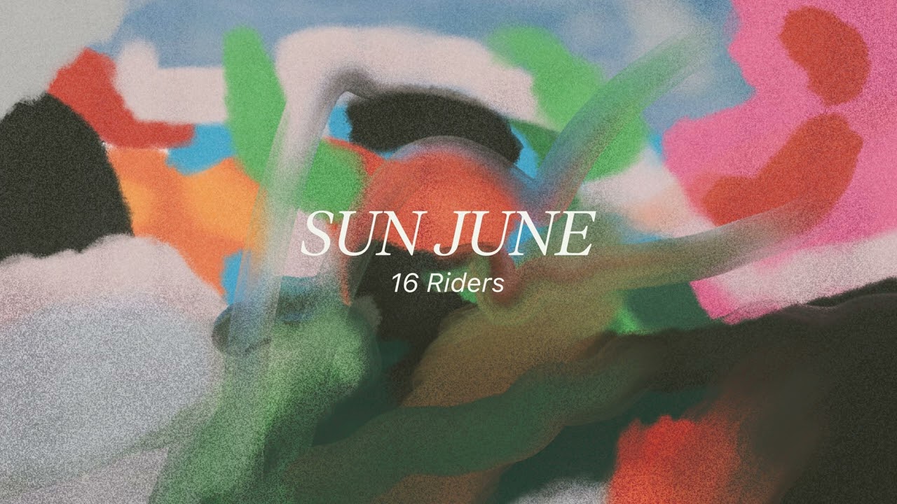 Sun June - &ldquo;16 Riders&rdquo; (Official Audio)