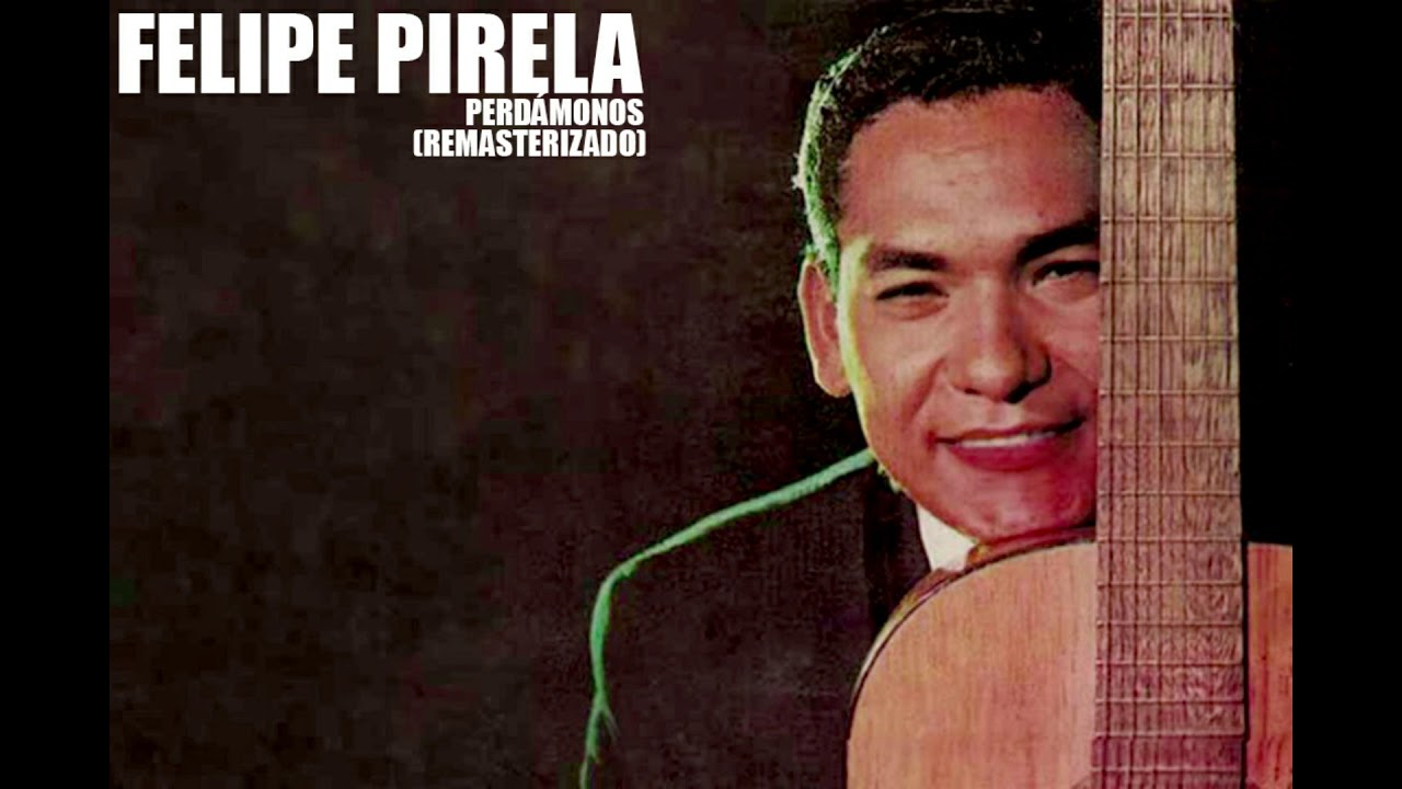 Felipe Pirela - Perd&aacute;monos (Remasterizado)