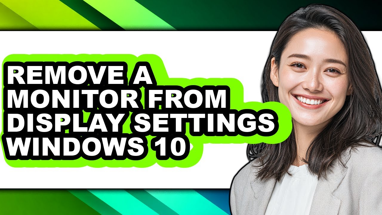 How to Remove a Monitor from Display Settings Windows 10 - Step by Step