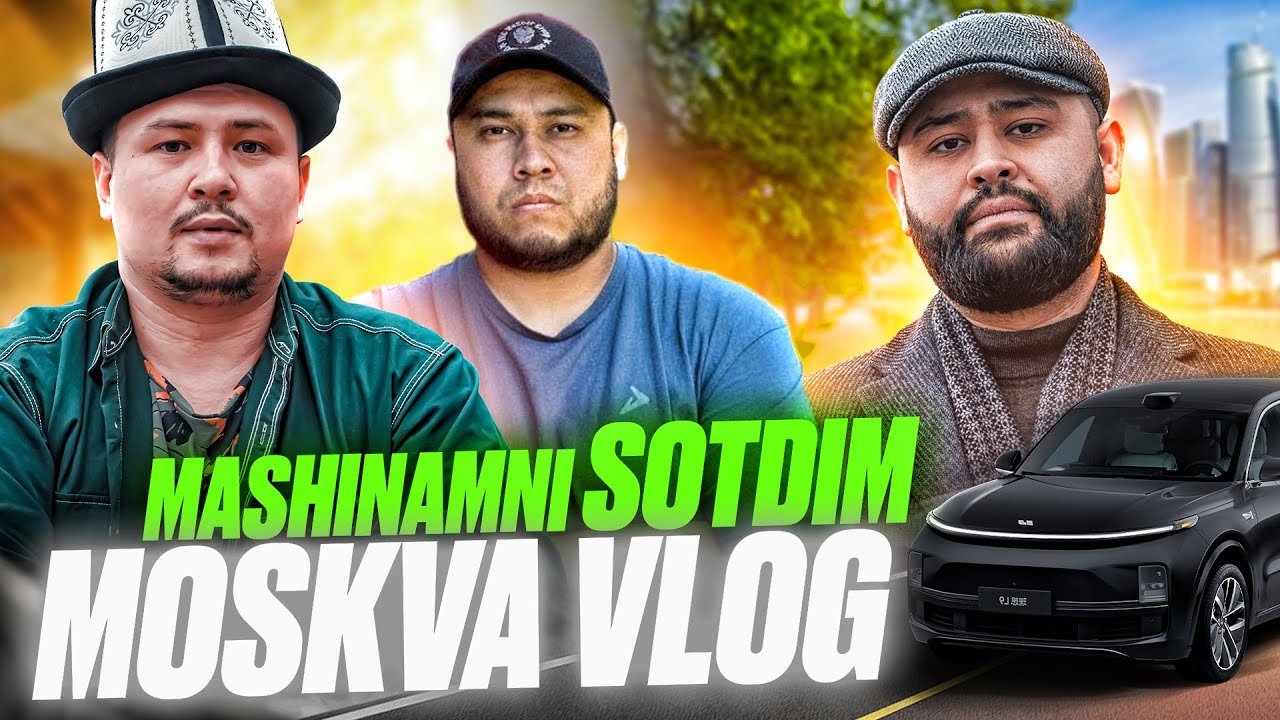 MASINAMNI SOTDIM - MOSKVA VLOG