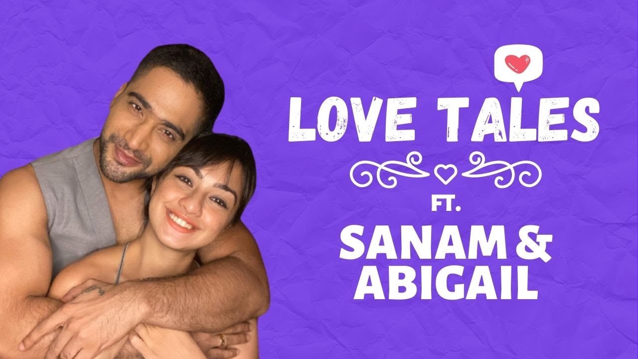 Sanam Johar reveals: I proposed to Abigail first, but she proposed to me on national TV