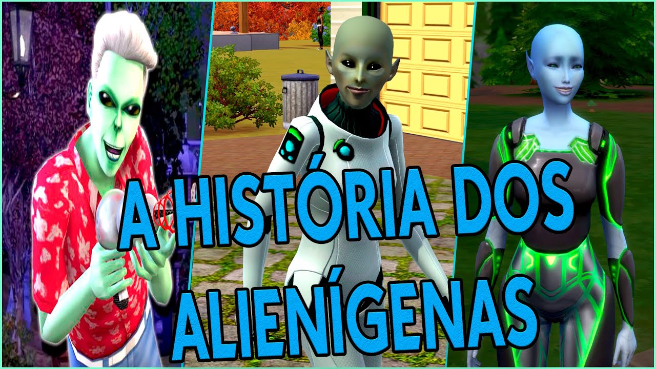 A HIST&Oacute;RIA DOS ALIEN&Iacute;GENAS! || The Sims 2/3/4 - CURIOSIDADES